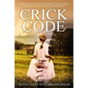 The Crick Code: A Novel Based on the Memoirs of a Girl Raised in the FLDS Community of Colorado City - Paperback