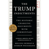 The Trump Indictments: The Historic Charging Documents with Commentary - Paperback