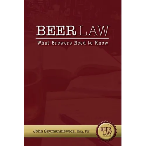 Beer Law: What Brewers Need to Know - Paperback