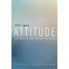 It's Your Attitude: Out with the Bad, in with the Good - Paperback