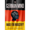 The German Mind: Made for Industry? - Paperback