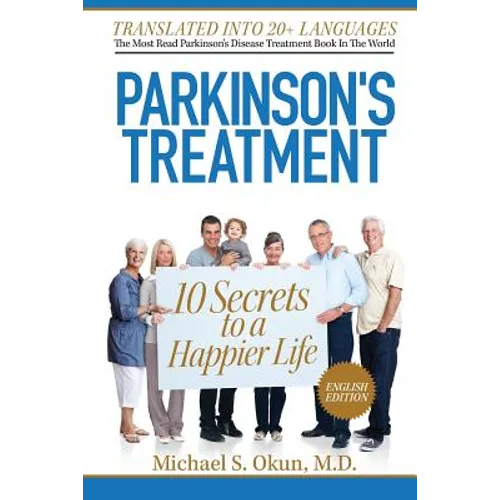 Parkinson's Treatment: 10 Secrets to a Happier Life - Paperback