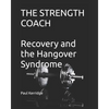 The Strength Coach - Recovery and the Hangover Syndrome - Paperback