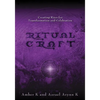 Ritualcraft: Creating Rites for Transformation and Celebration - Paperback