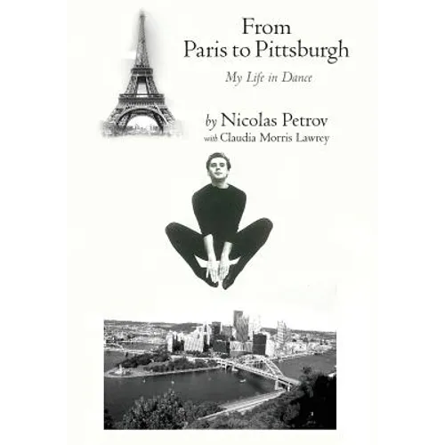 From Paris to Pittsburgh: My Life in Dance - Paperback