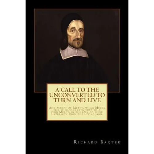 A Call to the Unconverted to Turn and Live - Paperback
