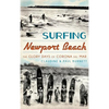 Surfing Newport Beach: The Glory Days of Corona del Mar - Hardcover