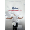 Notes to Screenwriters: Advancing Your Story, Screenplay, and Career with Whatever Hollywood Throws at You - Paperback
