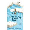 Trampoline Boy - Hardcover