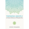 Thinking Deeply: 50 Christian Meditations on Philosophical Ideas - Paperback