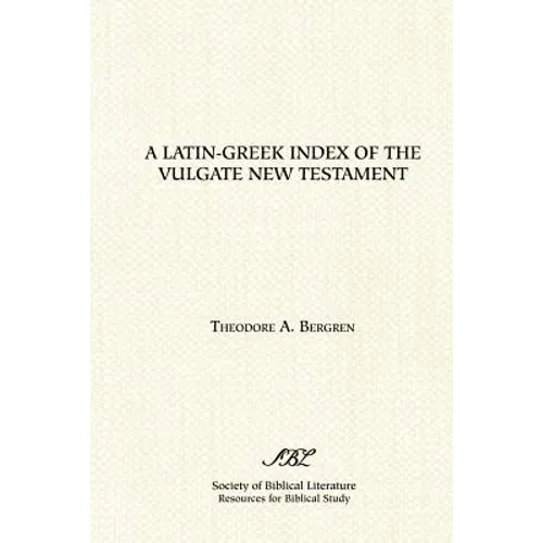 A Latin-Greek Index of the Vulgate New Testament - Paperback