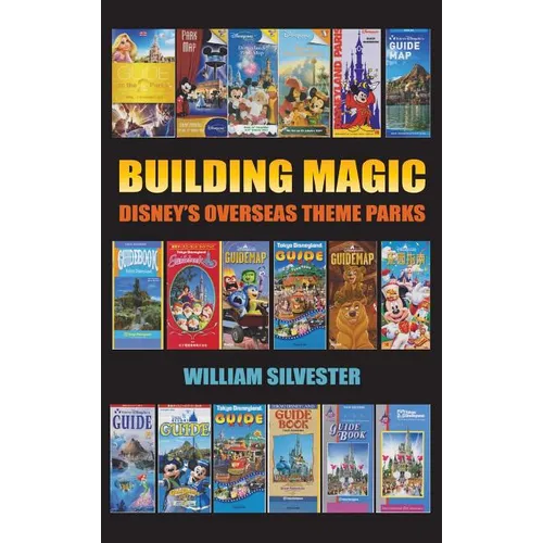 Building Magic - Disney's Overseas Theme Parks (hardback) - Hardcover