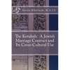 The Ketubah: A Jewish Marriage Contract and Its Cross-Cultural Use - Paperback