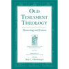 Old Testament Theology: Flowering and Future - Hardcover