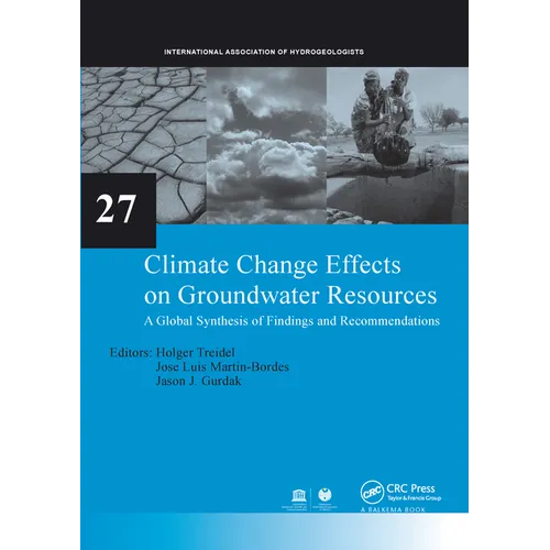 Climate Change Effects on Groundwater Resources: A Global Synthesis of Findings and Recommendations - Paperback
