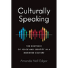 Culturally Speaking: The Rhetoric of Voice and Identity in a Mediated Culture - Hardcover