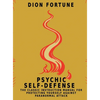 Psychic Self-Defense: The Classic Instruction Manual for Protecting Yourself Against Paranormal Attack - Hardcover