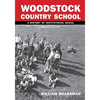 Woodstock Country School: A History of Institutional Denial (Revised Edition) - Paperback