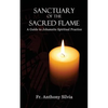 Sanctuary of the Sacred Flame: A Guide to Johannite Spiritual Practice - Paperback