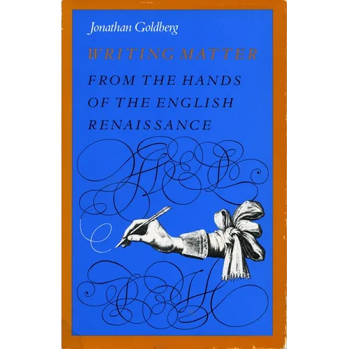 Writing Matter: From the Hands of the English Renaissance - Paperback