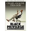 Black Privilege: Opportunity Comes to Those Who Create It - Hardcover