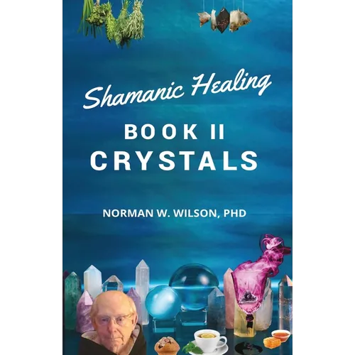 Healing The Shaman's Way - Book 2 - Crystals - Paperback