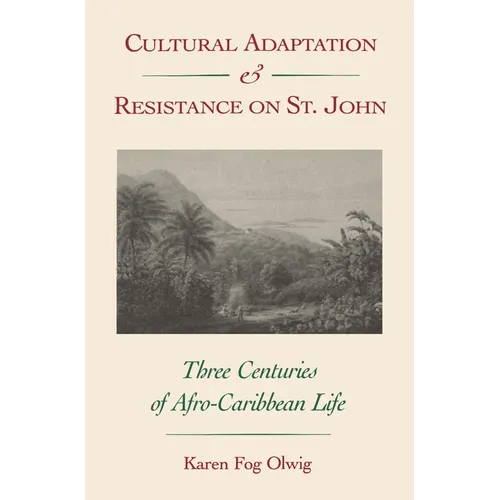 Cultural Adaptation and Resistance on St. John: Three Centuries of Afro-Caribbean Life - Paperback