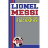 Lionel Messi: Unauthorized Biographies - Paperback