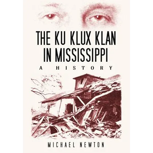 The Ku Klux Klan in Mississippi: A History - Paperback