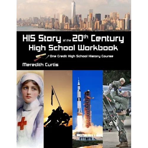 HIS Story of the 20th Century High School Workbook: One Credit High School History Course - Paperback
