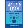 The Basics Of Agile and Lean: Develop an Agile Mindset and Lean Thinking - Paperback