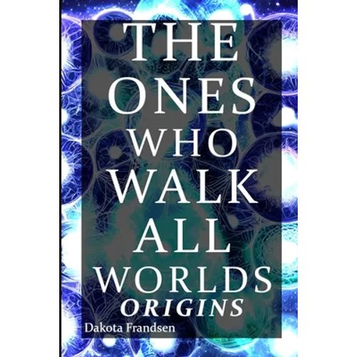 The Ones Who Walk All Worlds: Origins - Paperback
