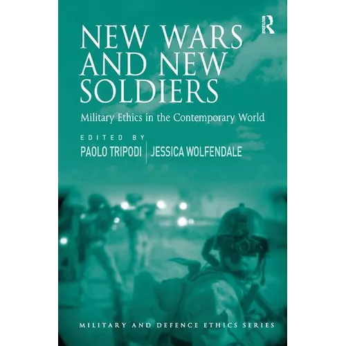 New Wars and New Soldiers: Military Ethics in the Contemporary World - Paperback