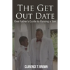 The Get Out Date: One Father's Guide to Raising a Son - Paperback