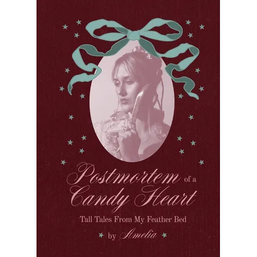 Postmortem of a Candy Heart: Tall Tales From My Feather Bed - Paperback
