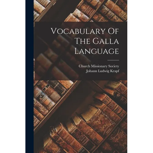 Vocabulary Of The Galla Language - Paperback