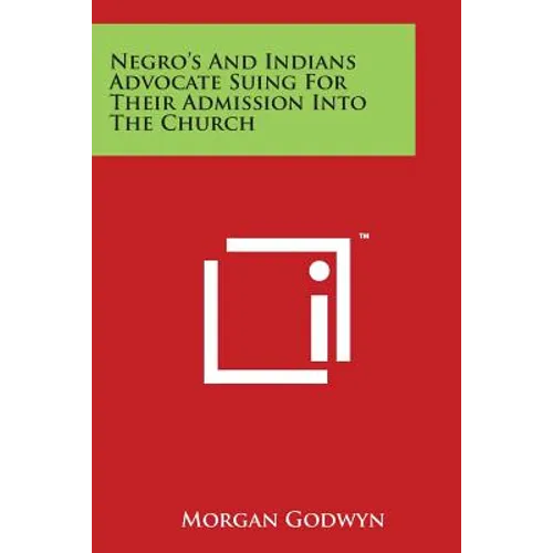 Negro's and Indians Advocate Suing for Their Admission Into the Church - Paperback