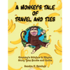 A Monkey's Tale of Travel and Ties - Paperback