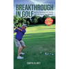 Breakthrough in Golf: Building a Winning Golf Swing with the Hip to Hip Method - Hardcover