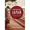 Arbitraging Japan: Dreams of Capitalism at the End of Finance - Paperback