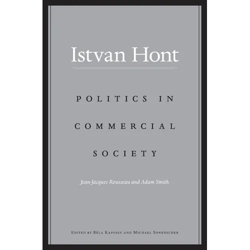 Politics in Commercial Society: Jean-Jacques Rousseau and Adam Smith - Hardcover
