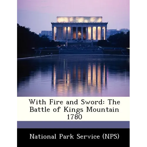 With Fire and Sword: The Battle of Kings Mountain 1780 - Paperback