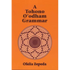A Tohono O'odham Grammar - Paperback