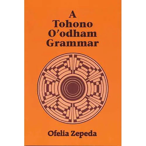 A Tohono O'odham Grammar - Paperback