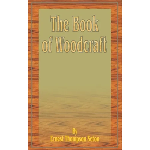 The Book of Woodcraft - Paperback