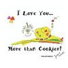 I Love You More Than Cookies - Hardcover