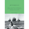 Greenpeace: How a Group of Ecologists, Journalists, and Visionaries Changed the World - Paperback