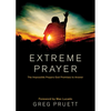 Extreme Prayer: The Impossible Prayers God Promises to Answer - Hardcover