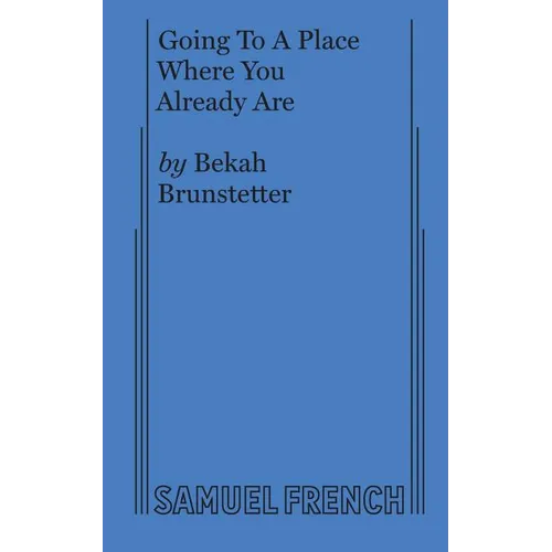 Going to a Place Where You Already Are - Paperback