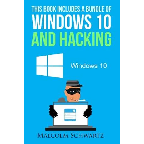 This Books Includes a Bundle of Windows 10 and Hacking - Paperback